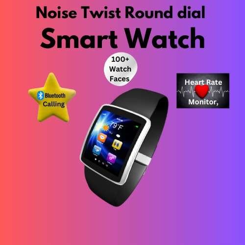 Noise Twist round dial smart watch with heart rate monitor and 100+ watch faces.