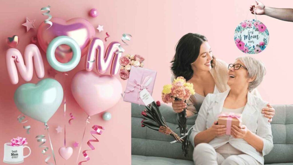 Best gifts for mom, including balloons, gifts, and flowers, with "Best Mom Ever" sign.